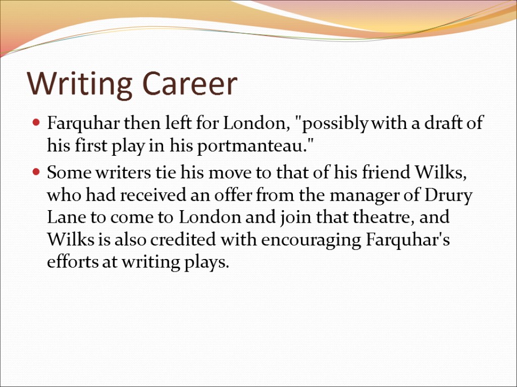 Writing Career Farquhar then left for London, 